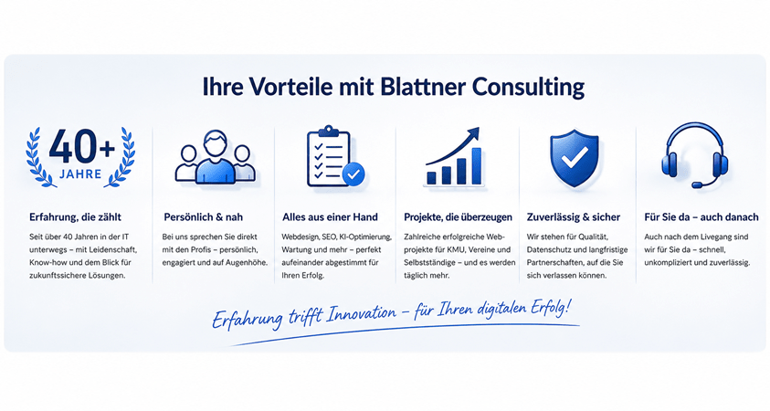 Über 40 Jahre IT-Erfahrung; Persönliche Beratung auf Augenhöhe; Individuelle und massgeschneiderte Lösungen; Moderne Webseiten mit Responsive Design; SEO- und KI-Optimierung von Anfang an; Schnelle Ladezeiten und hohe Performance; DSG-konforme Webseiten; Benutzerfreundliche und barrierearme Gestaltung; Alles aus einer Hand – von der Beratung bis zur Umsetzung; Langfristige Betreuung und zuverlässiger Support; Persönlicher Ansprechpartner während des gesamten Projekts; Zukunftssichere Weblösungen für KMU, Vereine und Selbstständige.